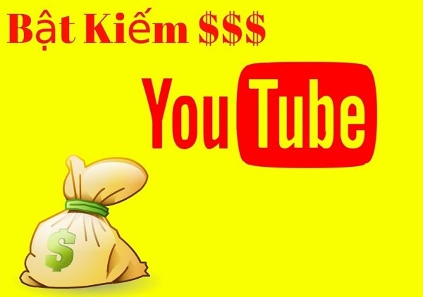 bật kiếm tiền trên Youtube 